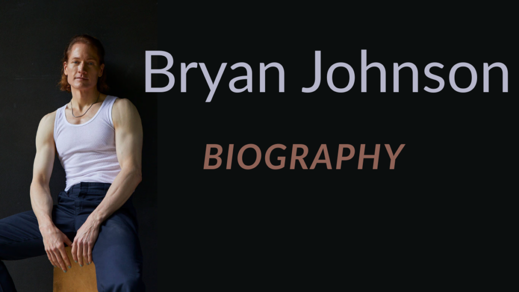 Bryan Johnson Age, Height, Net Worth, Blueprint of Diet & Supplements