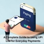 A Complete Guide to Using UPI Lite for Everyday Payments