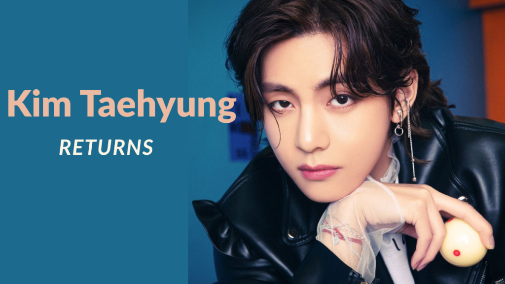 Kim Taehyung Returns